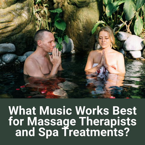 Best music for massage therapists and spa treatments featuring calming ambient music, nature sounds, and relaxing spa background audio.
