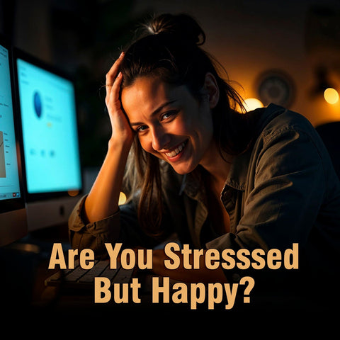 Are You Stressed But Happy? Your Stress Might Be Purely Physical — Not Mental