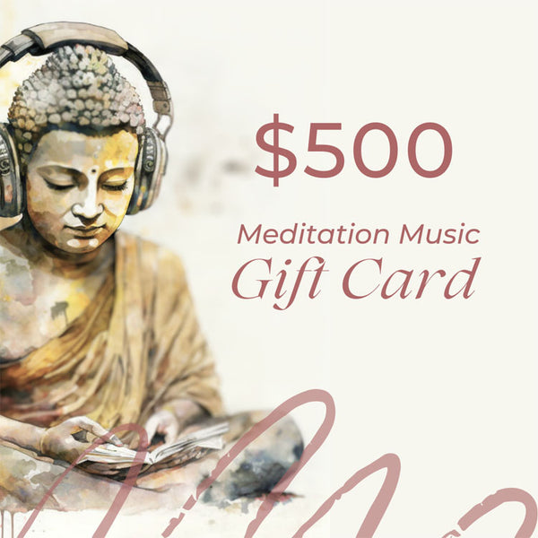 Meditation Music Gift Card - $500