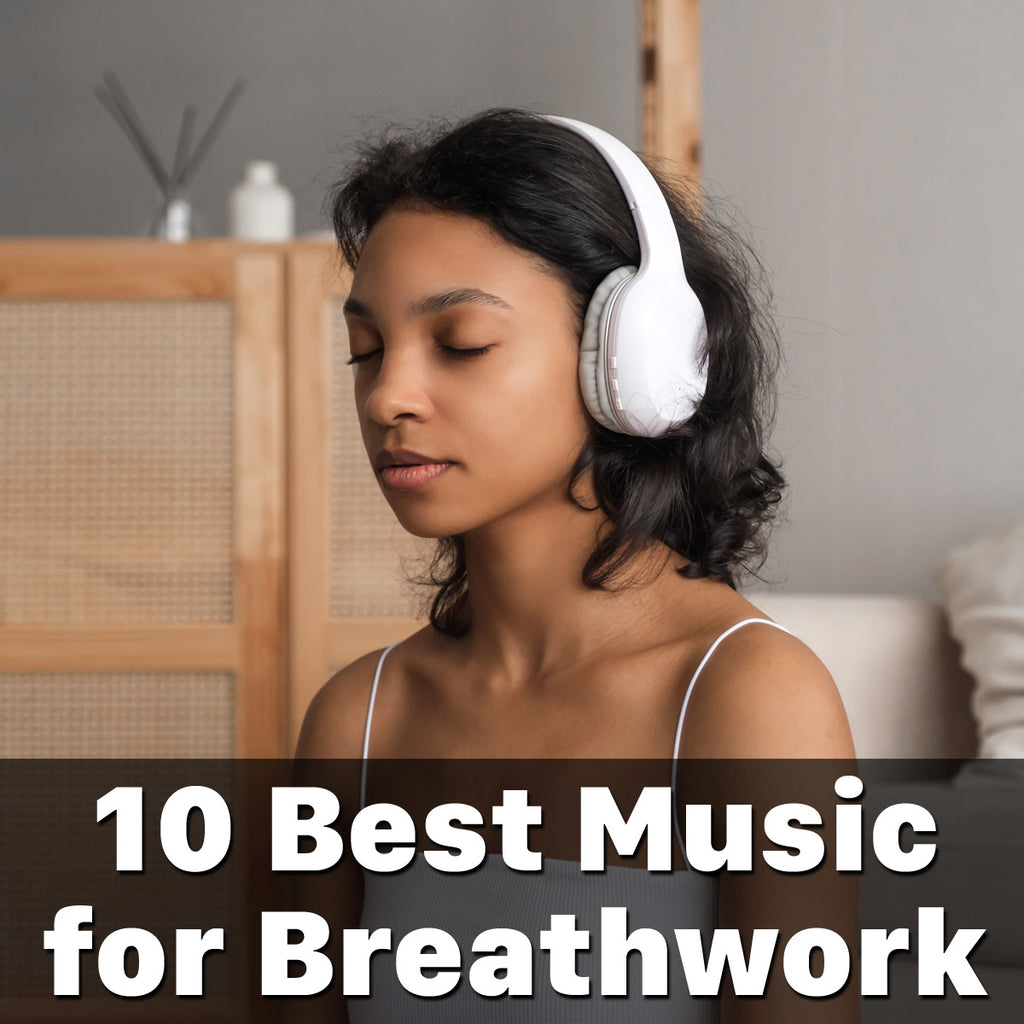 10 Breathing Exercises & 10 Best Music for Breathwork