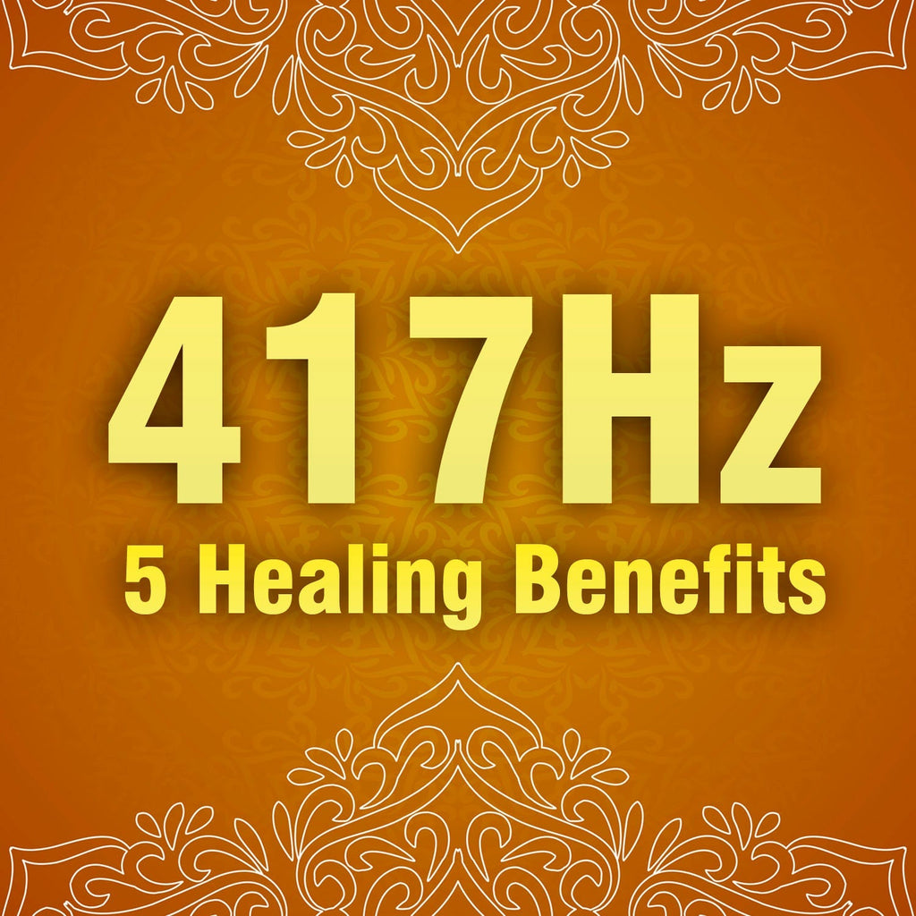 5 Healing Benefits of 417Hz Solfeggio Frequency