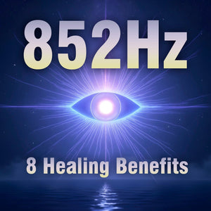 8 Healing Benefits of 852 Hz Solfeggio Frequency