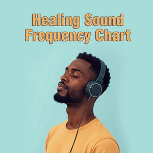 All Healing Sound Frequencies Chart: A Quick Visual Guide