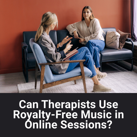 Can Therapists Use Royalty-Free Meditation Music in Telehealth, Zoom, or Online Therapy Sessions?