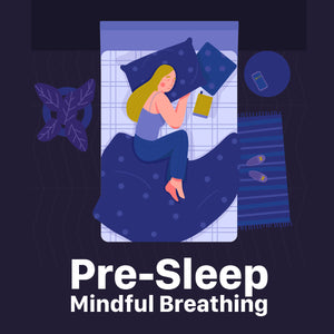 Pre-Sleep Mindful Breathing Exercises: Benefits and Techniques