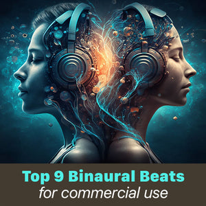 9 Best Binaural Beats Tracks for Commercial Use