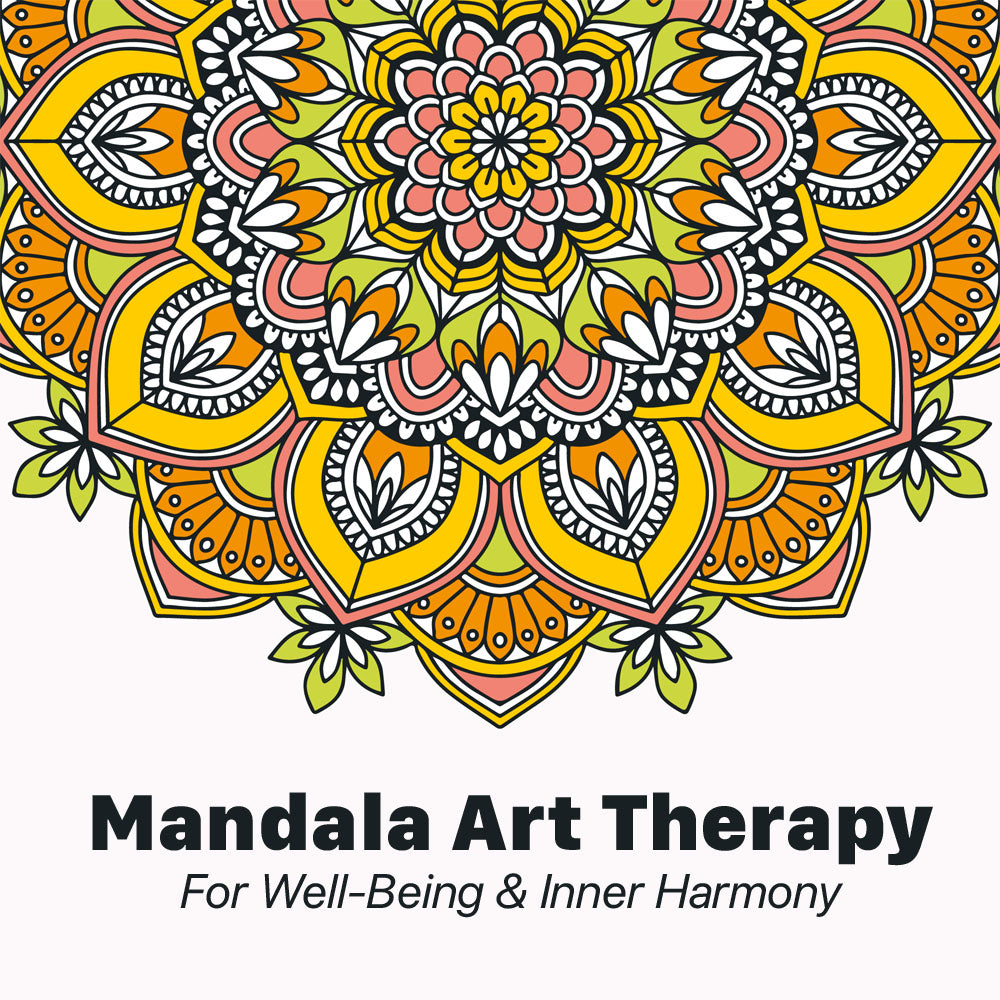 Mandala Art Therapy: A Path to Well-Being and Inner Harmony