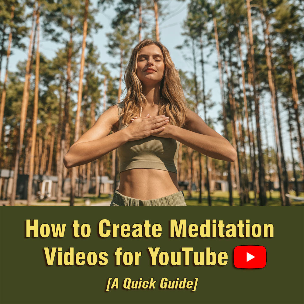 How to Create Meditation Videos for YouTube [A Quick Guide]