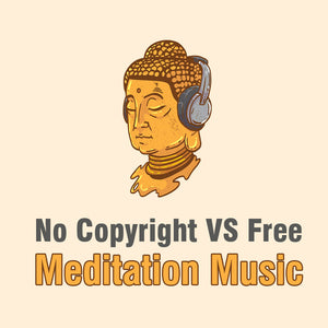 No Copyright VS Free Meditation Music Download