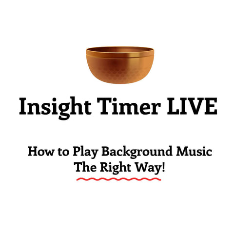 Insight Timer LIVE: How to Play Background Music [The Right Way!]