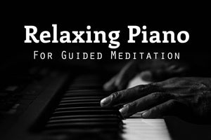 Piano Background Music for Guided Meditation