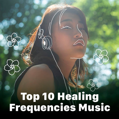 Top 10 Healing Frequencies Music