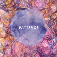 Shaltazar Message #10 - Patience