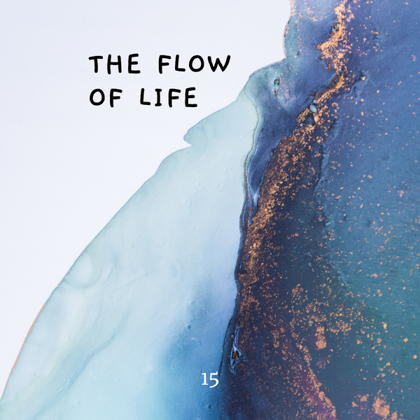 Shaltazar Message #15 - The Flow of Life