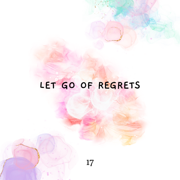 Shaltazar Message #17 - Let Go of Regret