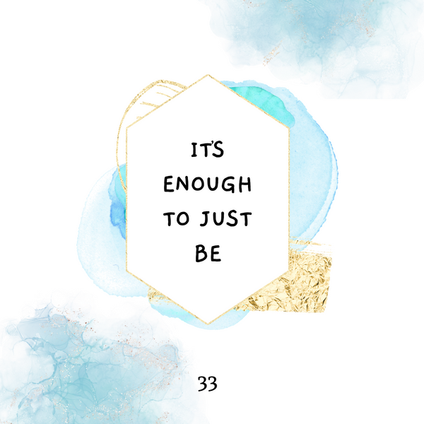 Shaltazar Message #33 - It's Enough to Just Be