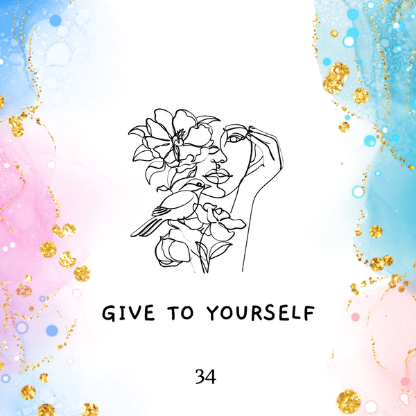 Shaltazar Message #34 - Give to Yourself