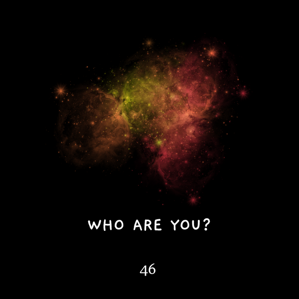 Shaltazar Message #46 - Who Are You
