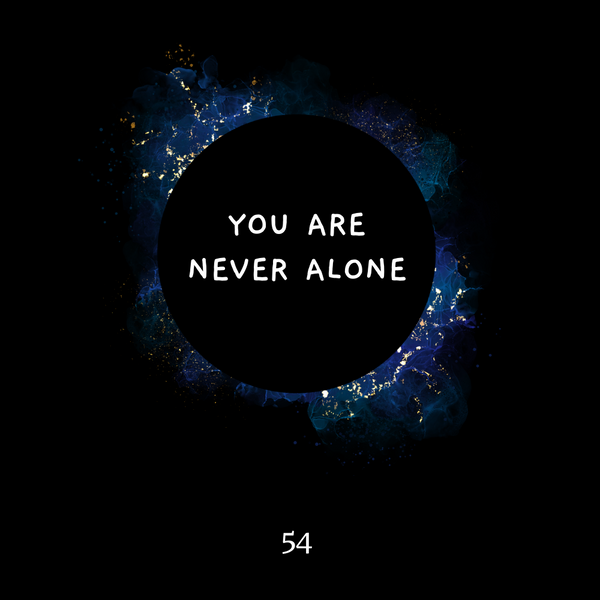 Shaltazar Message #54 - You Are Never Alone