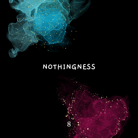 Shaltazar Message #8 - Nothingness