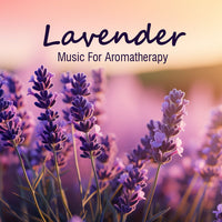 Music For Aromatherapy - Lavender