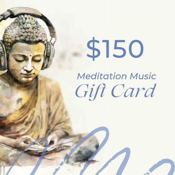 Meditation Music Gift Card - $150