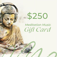 Meditation Music Gift Card - $250