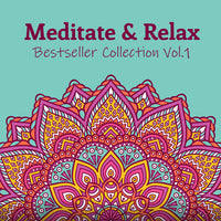 Meditate & Relax Vol. 1 - Bestseller Collection