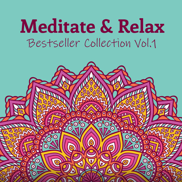 Meditate & Relax Vol. 1 - Bestseller Collection