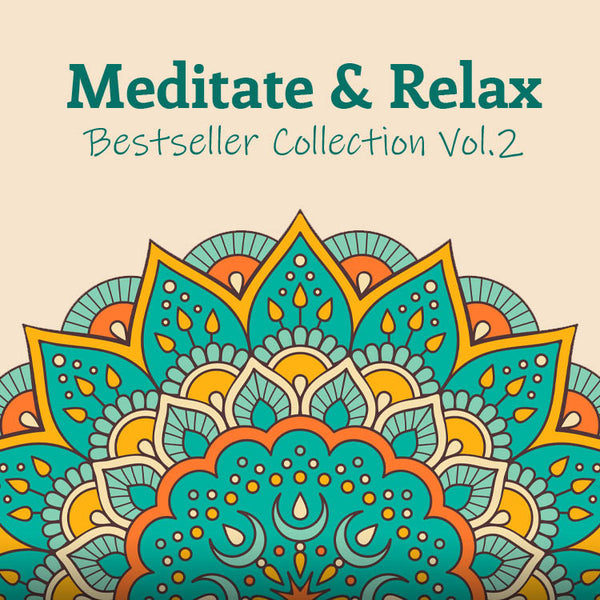 Meditate & Relax Vol. 2 - Bestseller Collection